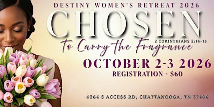 Women's Retreat 2026 - Destiny Church of Chattanooga
